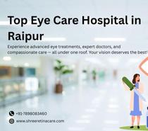 Top Eye Care Hospital in Raipur – Shree Retina Care