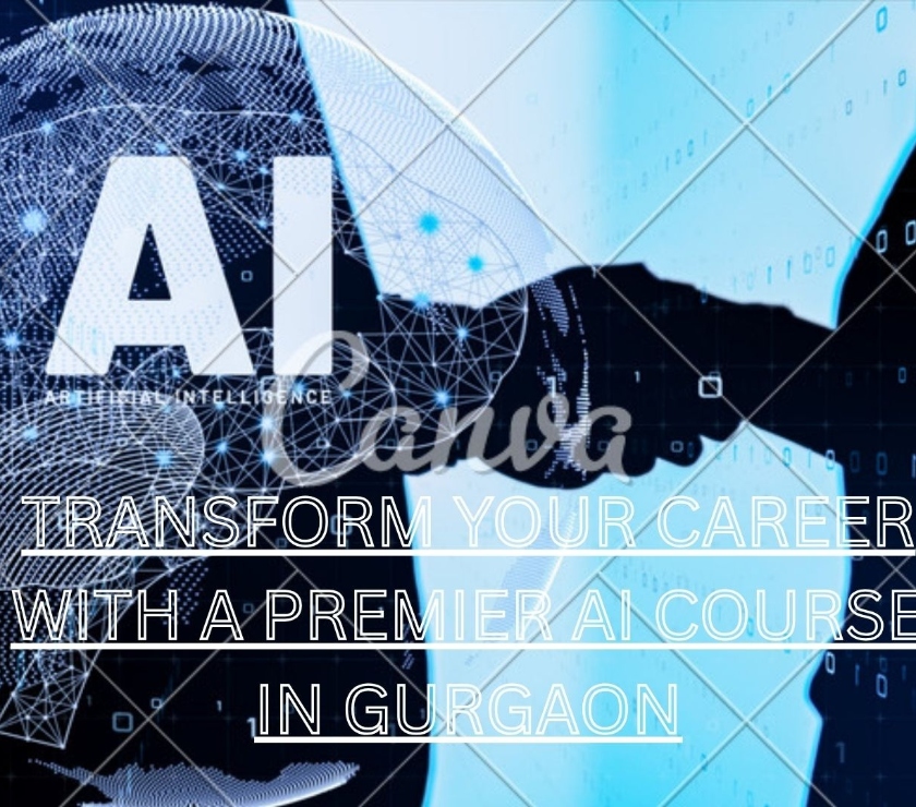 Transform Your Career with a Premier AI Course in Gurgaon